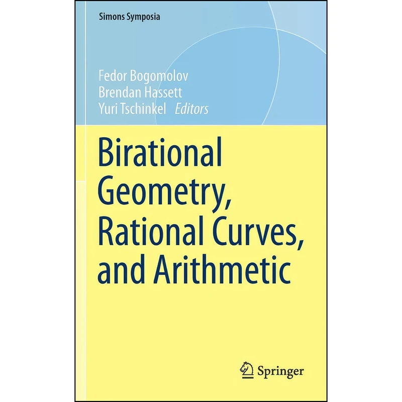 کتاب Birational Geometry, Rational Curves, and Arithmetic  اثر Bogomolov انتشارات Springer