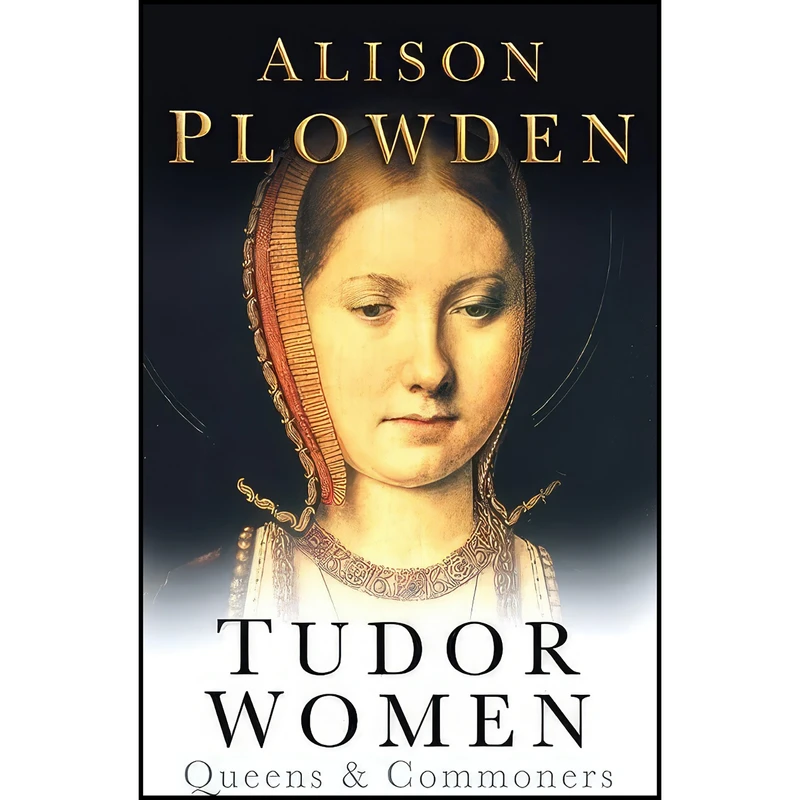 کتاب Tudor Women اثر Alison Plowden انتشارات تازه ها