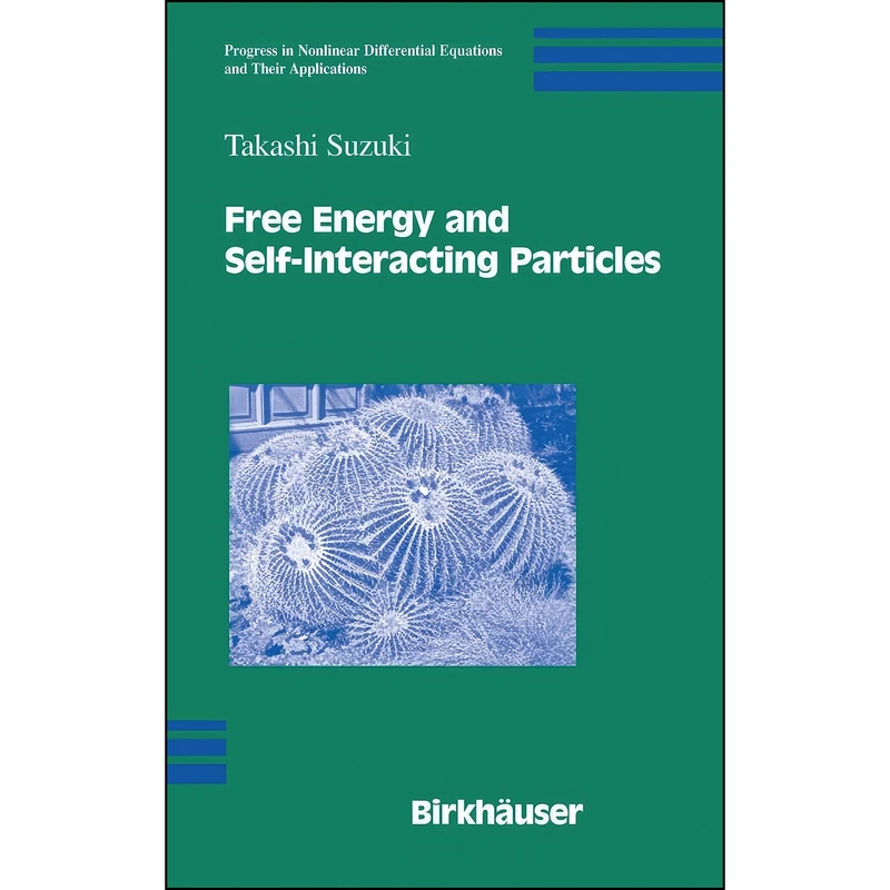 کتاب Free Energy and Self-Interacting Particles  اثر Takashi Suzuki انتشارات Birkhauser