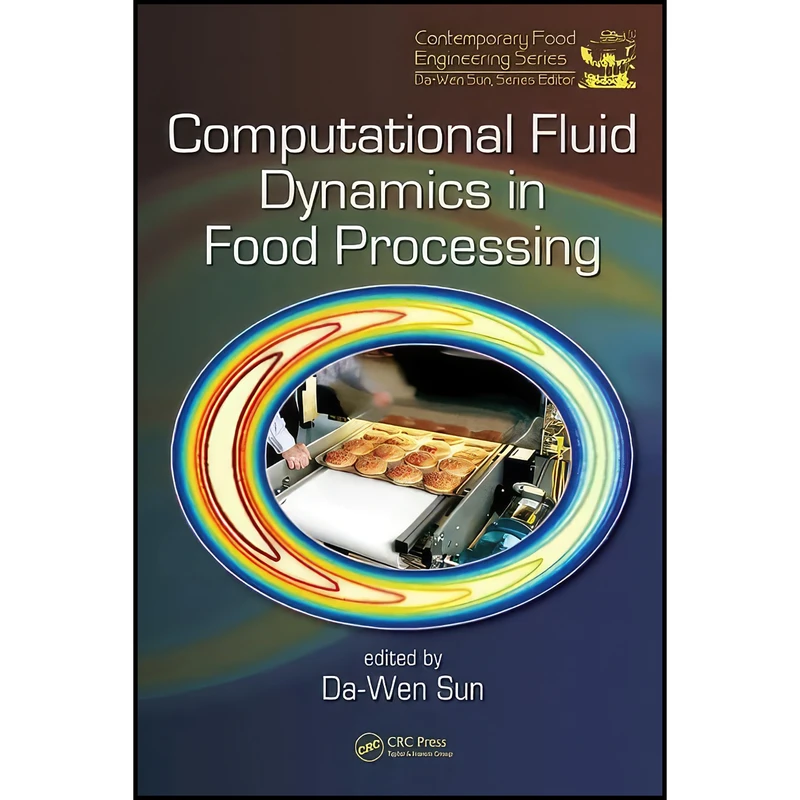 کتاب Computational Fluid Dynamics in Food Processing  اثر Da-Wen Sun انتشارات CRC Press