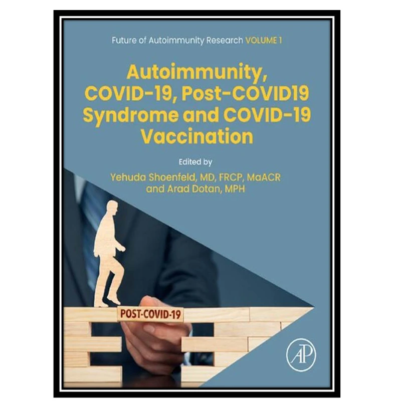کتاب Autoimmunity, COVID-19, Post-COVID19 Syndrome and COVID-19 Vaccination اثر Yehuda Shoenfeld and Arad Dotan انتشارات مؤلفین طلایی