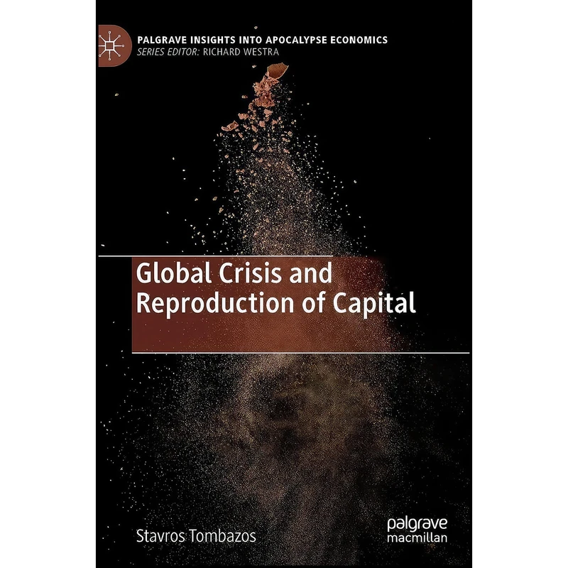 کتاب Global Crisis and Reproduction of Capital  اثر Stavros Tombazos انتشارات Palgrave Pivot