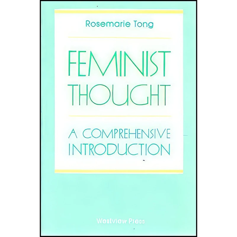 کتاب Feminist Thought اثر Tina Fernandes Botts and Rosemarie Tong انتشارات Westview Press