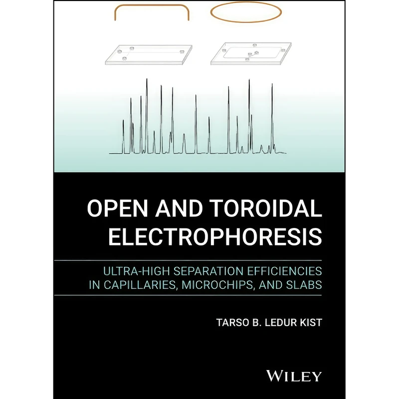 کتاب Open and Toroidal Electrophoresis اثر Tarso B. Ledur Kist انتشارات Wiley