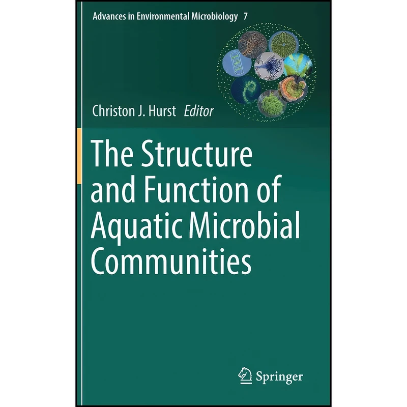کتاب The Structure and Function of Aquatic Microbial Communities  اثر Christon J. Hurst انتشارات Springer