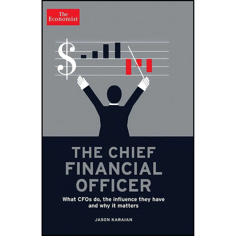 کتاب The Chief Financial Officer اثر The Economist and Jason Karaian انتشارات The Economist