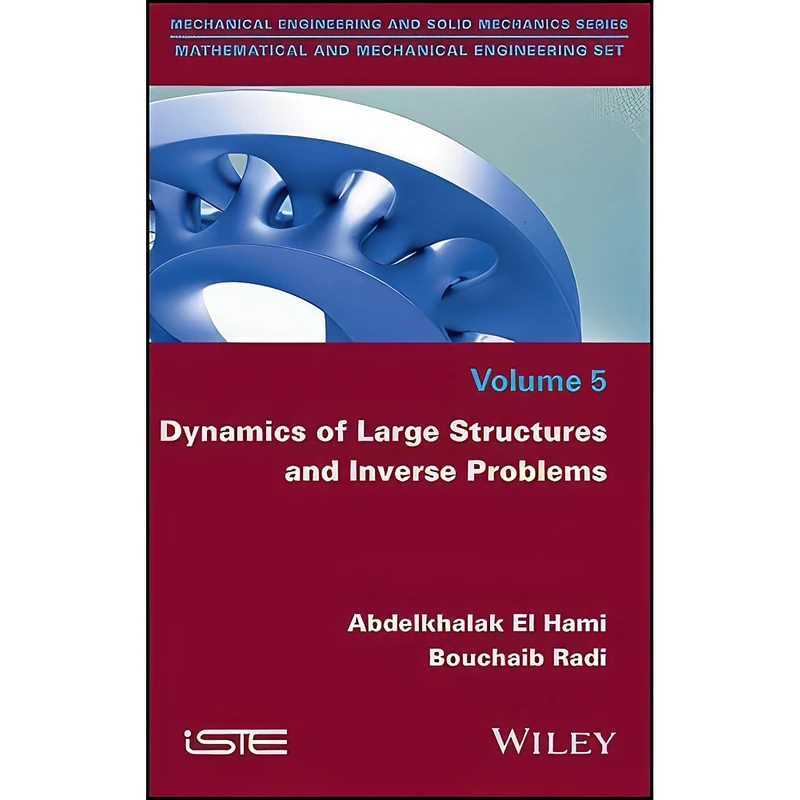 کتاب Dynamics of Large Structures and Inverse Problems  اثر جمعي از نويسندگان انتشارات Wiley-ISTE