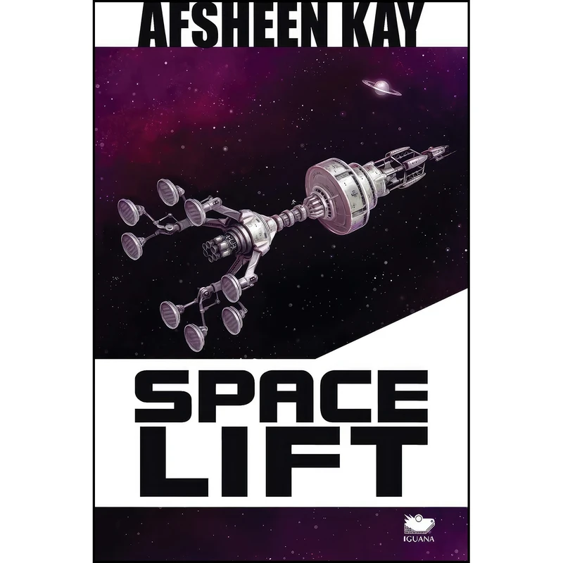 کتاب Space Lift اثر Afsheen Kay انتشارات Iguana Books