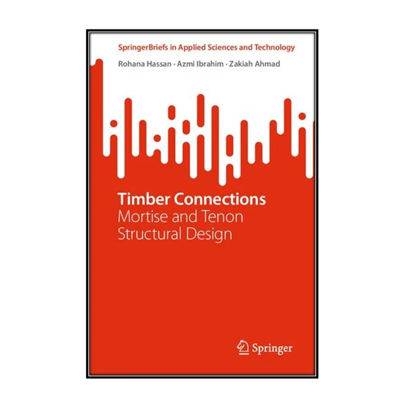  کتاب Timber Connections اثر  جمعي از نويسندگان انتشارات مؤلفين طلايي