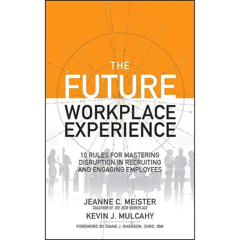کتاب The Future Workplace Experience اثر جمعی از نویسندگان انتشارات Brilliance