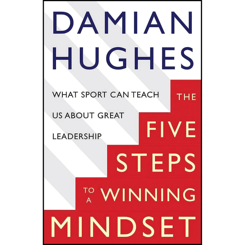 کتاب The Five Steps to a Winning Mindset اثر Damian Hughes انتشارات Macmillan UK