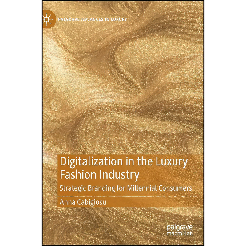 کتاب Digitalization in the Luxury Fashion Industry اثر Anna Cabigiosu انتشارات Palgrave Macmillan