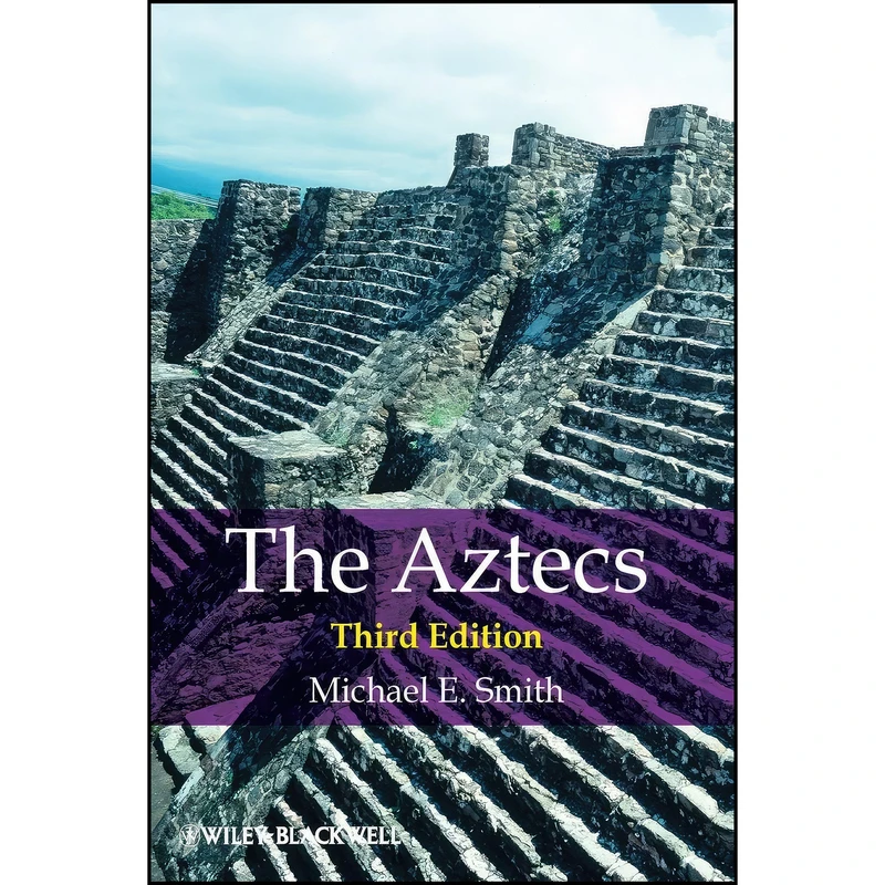 کتاب The Aztecs اثر Michael Ernest Smith انتشارات Wiley-Blackwell