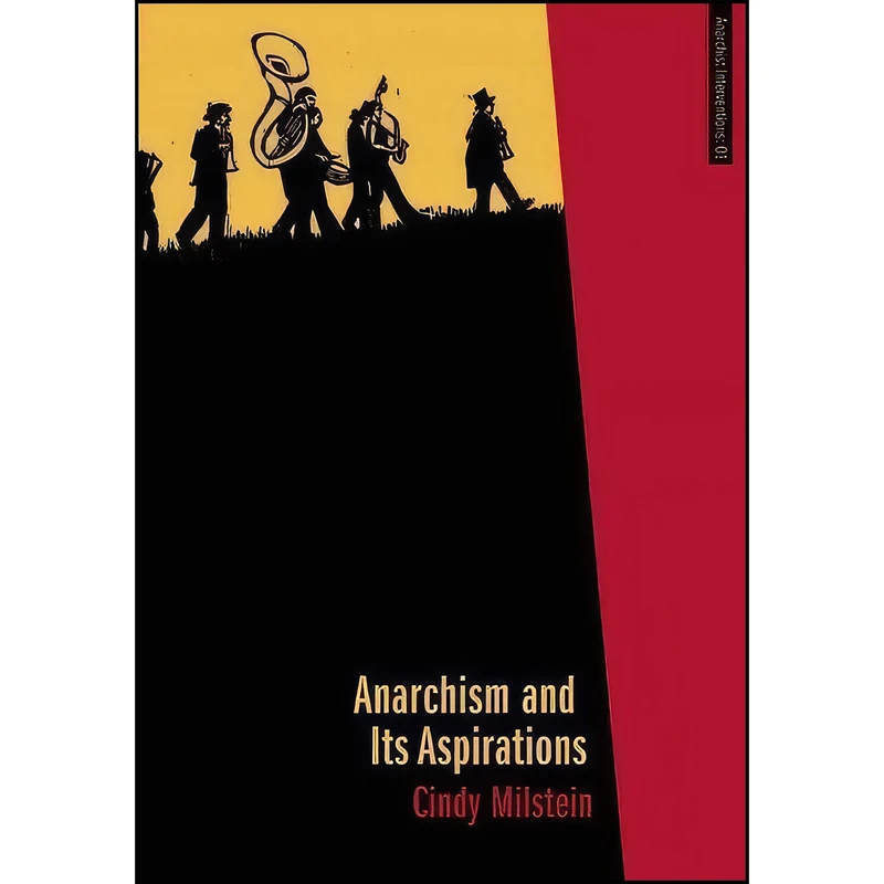 کتاب Anarchism and Its Aspirations  اثر Cindy Milstein انتشارات AK Press