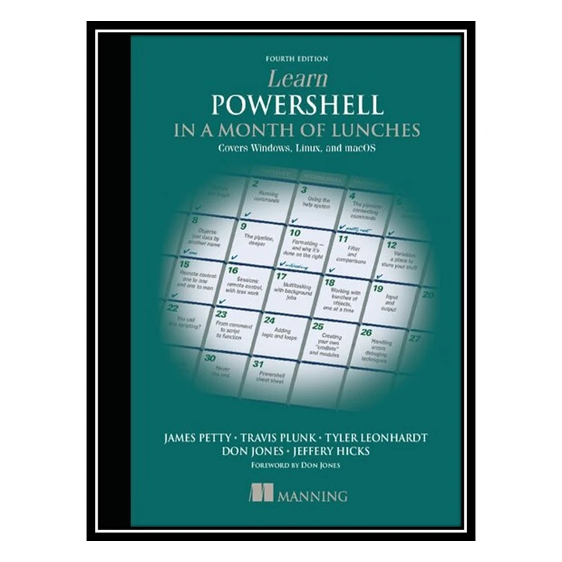 کتاب Learn PowerShell in a Month of Lunches: Covers Windows, Linux, and macOS اثر جمعی از نویسندگان انتشارات مؤلفین طلایی
