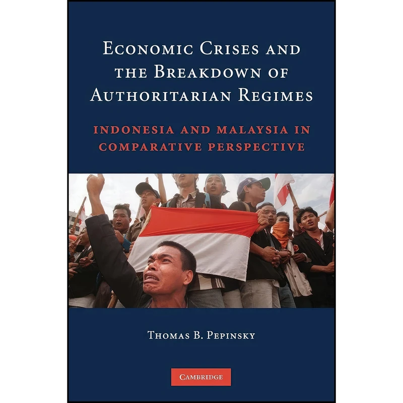 کتاب Economic Crises and the Breakdown of Authoritarian Regimes اثر Thomas B. Pepinsky انتشارات Cambridge University Press