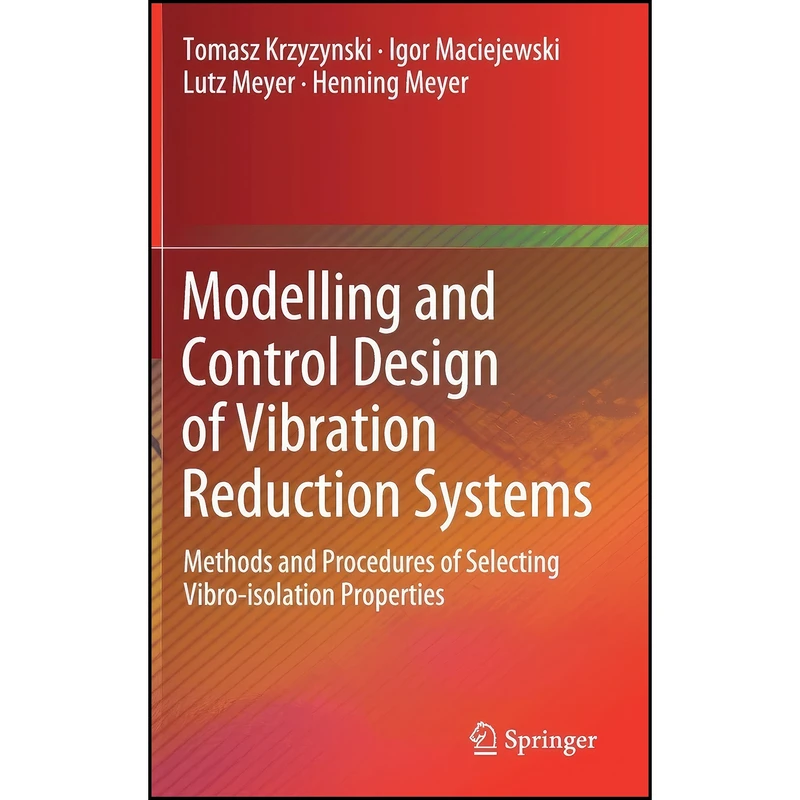 کتاب Modelling and Control Design of Vibration Reduction Systems اثر جمعي از نويسندگان انتشارات Springer