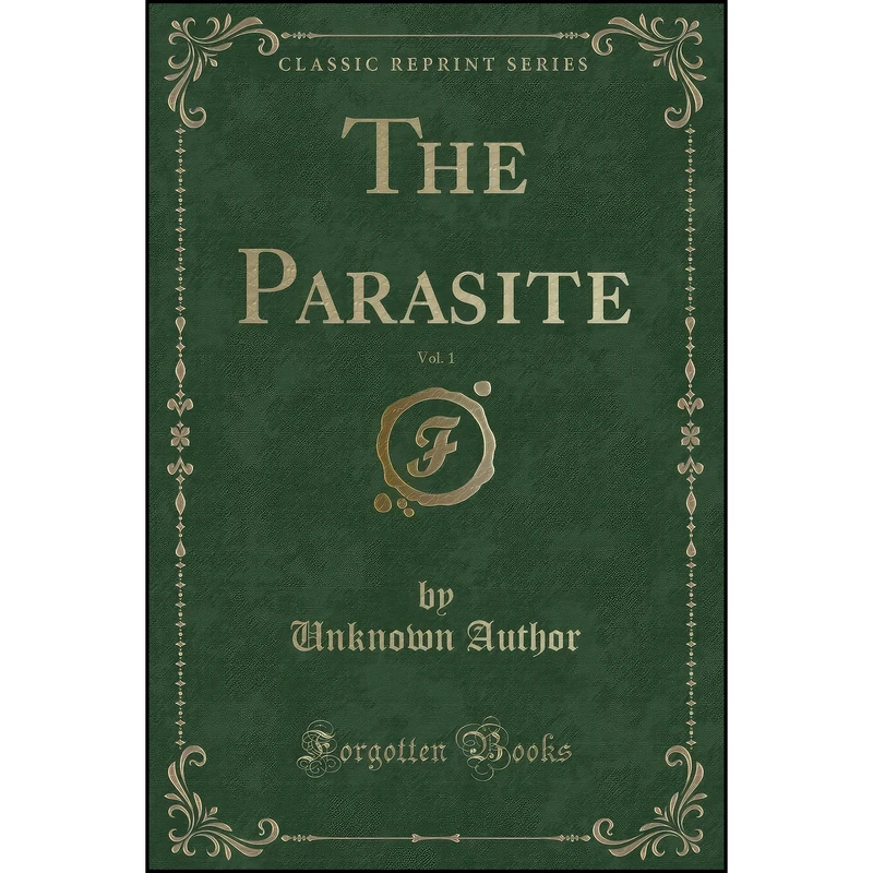 کتاب The Parasite, Vol. 1  اثر Unknomn انتشارات Forgotten Books