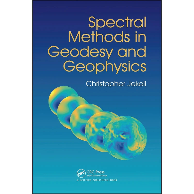 کتاب Spectral Methods in Geodesy and Geophysics اثر Christopher Jekeli انتشارات تازه ها