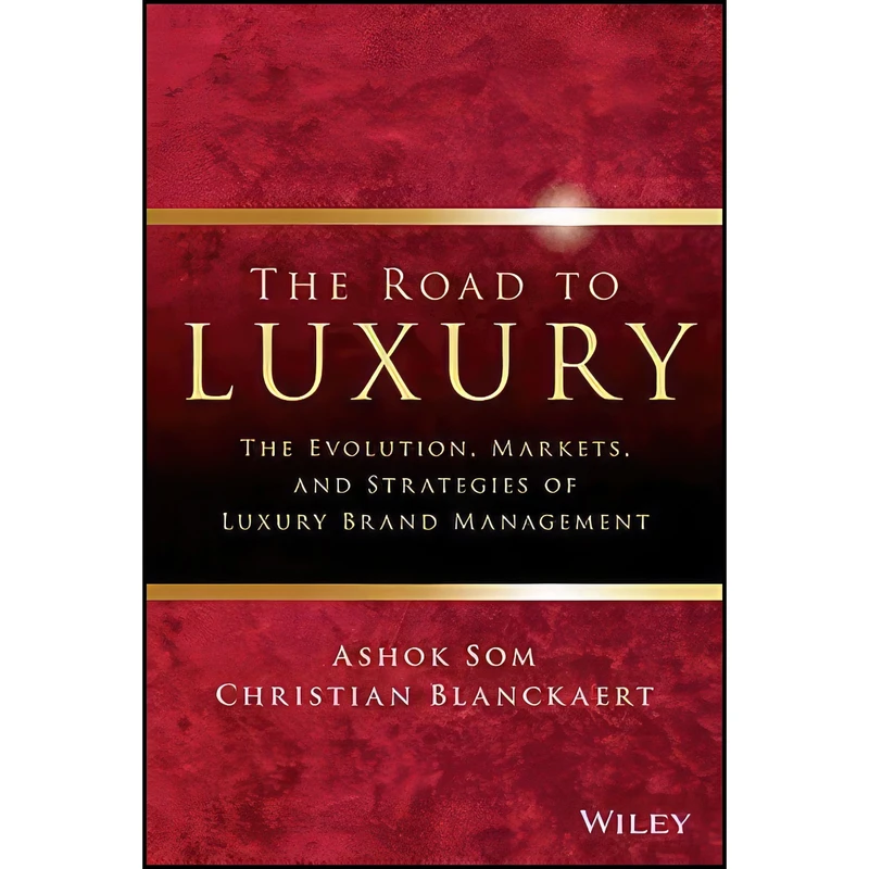 کتاب The Road to Luxury اثر Ashok Som and Christian Blanckaert انتشارات Wiley