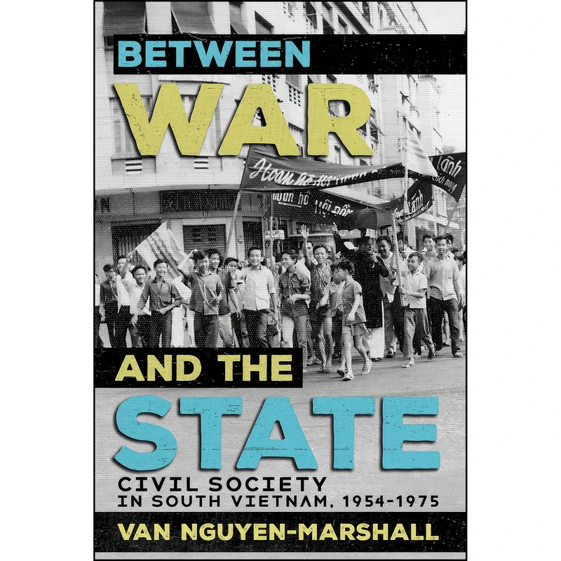 کتاب Between War and the State اثر Van Nguyen-Marshall انتشارات Southeast Asia Program Publications