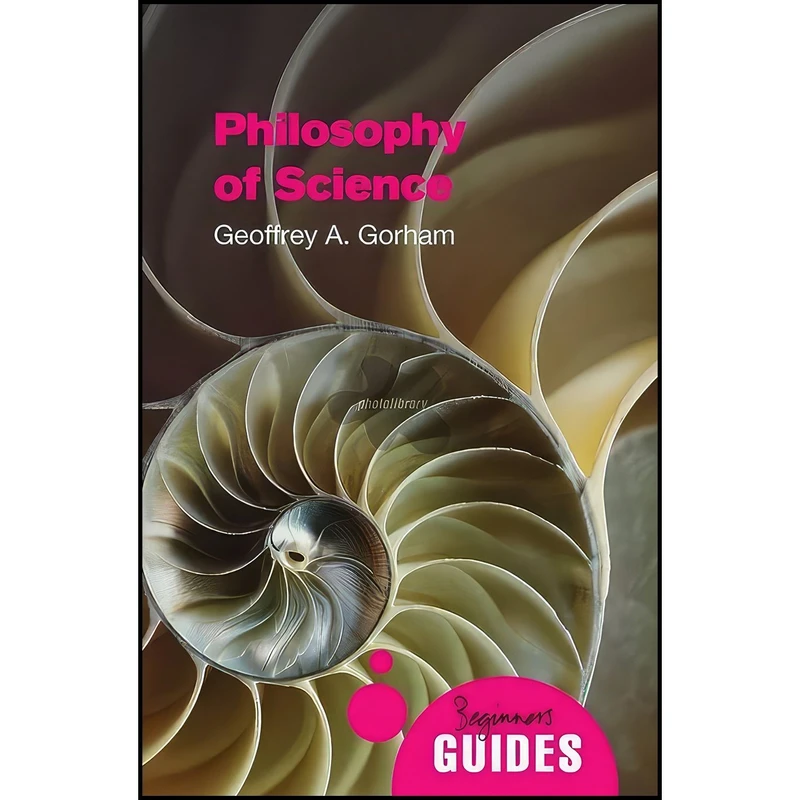 کتاب Philosophy of Science اثر Geoffrey Gorham انتشارات Oneworld Publications