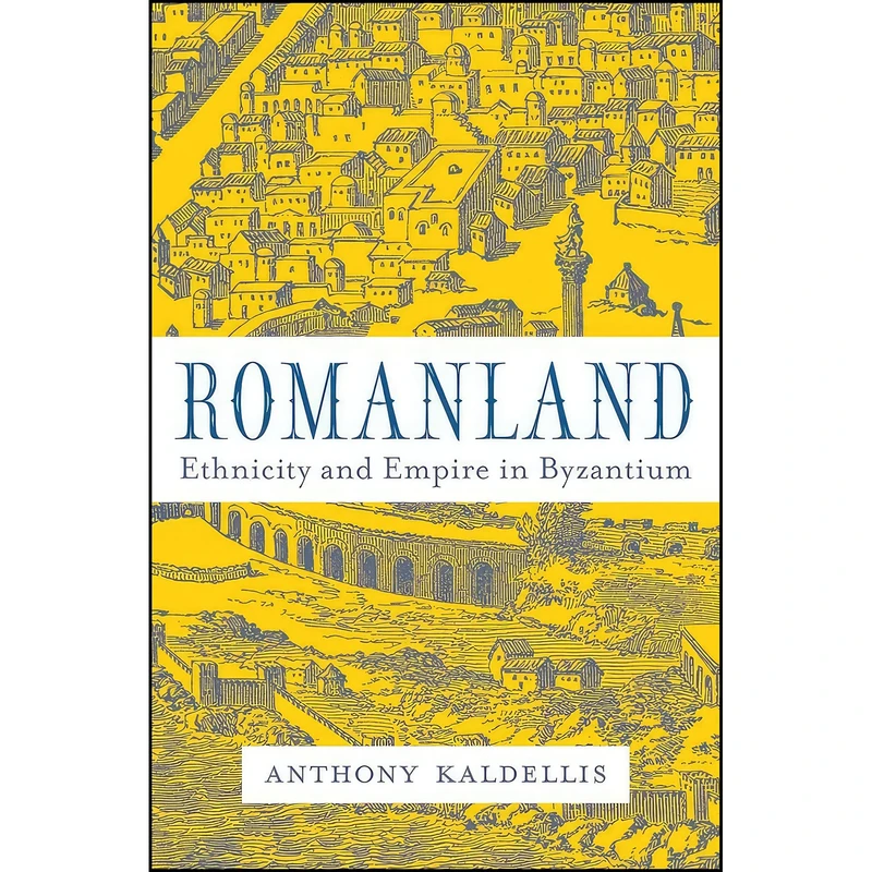 کتاب Romanland اثر Anthony Kaldellis انتشارات تازه ها