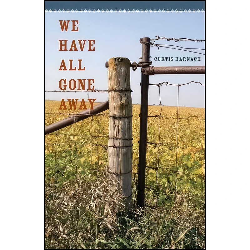 کتاب We Have All Gone Away  اثر Curtis Harnack انتشارات University Of Iowa Press