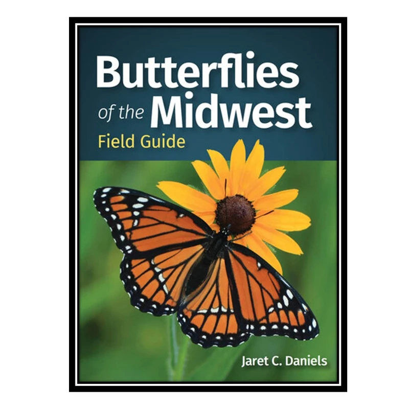 کتاب Butterflies of the Midwest Field Guide اثر Jaret C. Daniels انتشارات مؤلفین طلایی