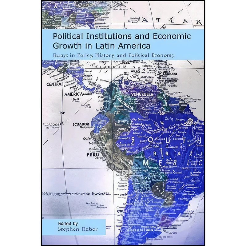 کتاب Political Institutions and Economic Growth in Latin America اثر Stephen H. Haber انتشارات Hoover Institution Press