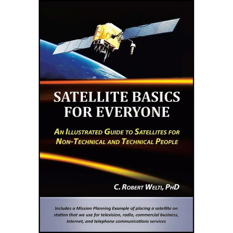 کتاب Satellite Basics for Everyone اثر C. Robert Welti انتشارات iUniverse