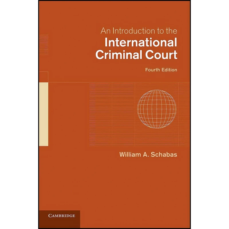 کتاب An Introduction to the International Criminal Court اثر William Schabas انتشارات Cambridge University Press
