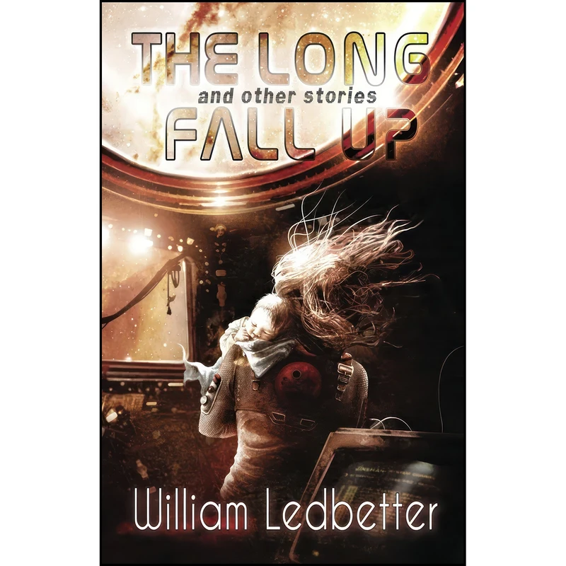 کتاب The Long Fall Up اثر William Ledbetter انتشارات تازه ها