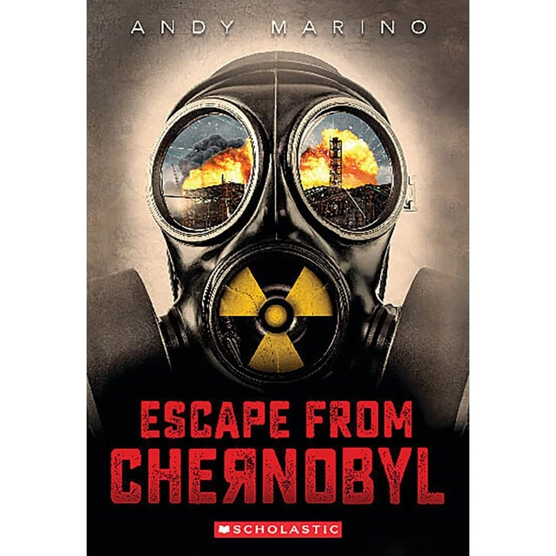 کتاب Escape From Chernobyl اثر Andy Marino انتشارات Scholastic Inc