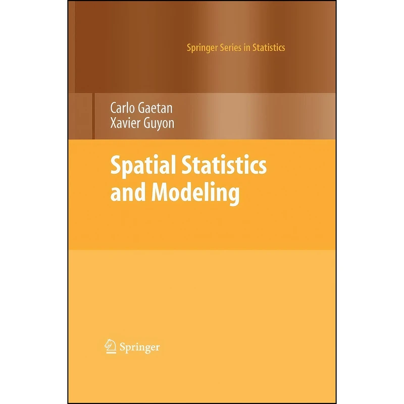 کتاب Spatial Statistics and Modeling  اثر Carlo Gaetan and Xavier Guyon انتشارات Springer