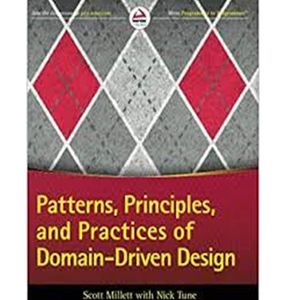 کتاب Patterns, Principles, and Practices of Domain-Driven Design  اثر  Scott Millett& Nick Tune انتشارات مولفین طلایی