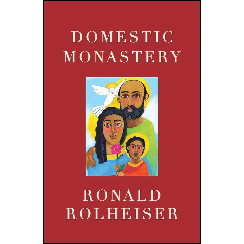 کتاب Domestic Monastery اثر Ronald Rolheiser انتشارات Paraclete Press