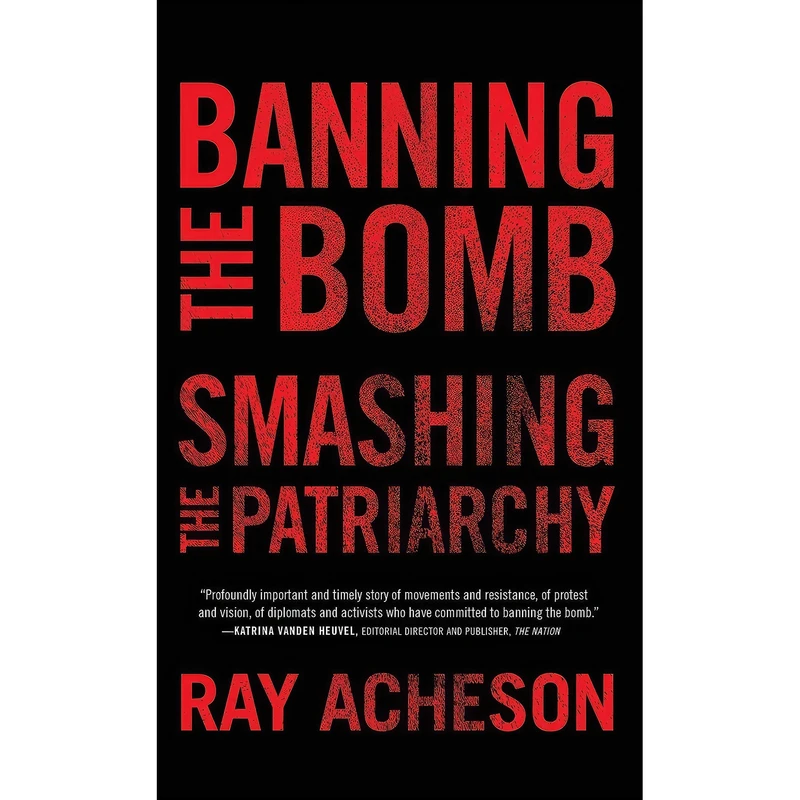 کتاب Banning the Bomb, Smashing the Patriarchy  اثر جمعي از نويسندگان انتشارات Rowman & Littlefield Publishers