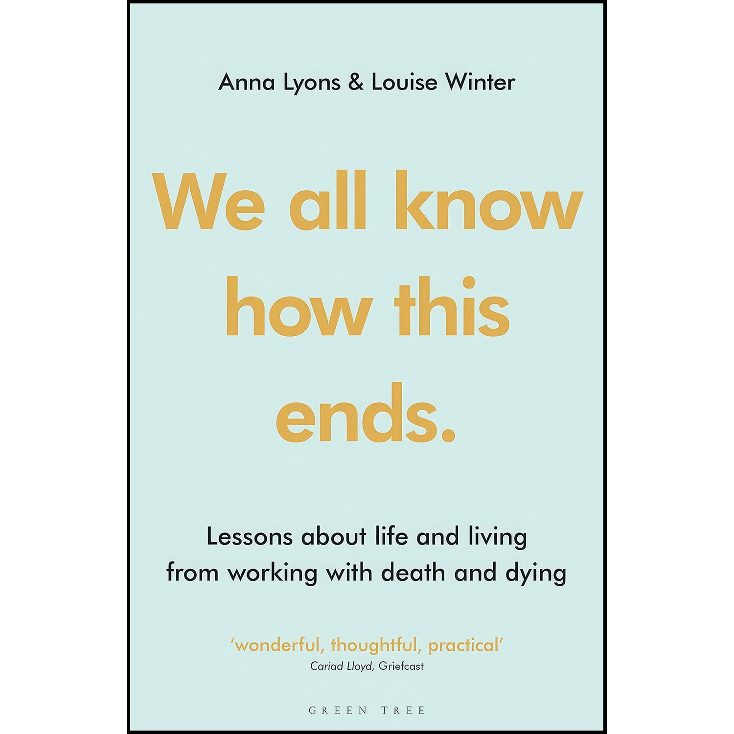 کتاب We all know how this ends اثر Anna Lyons and Louise Winter انتشارات Green Tree