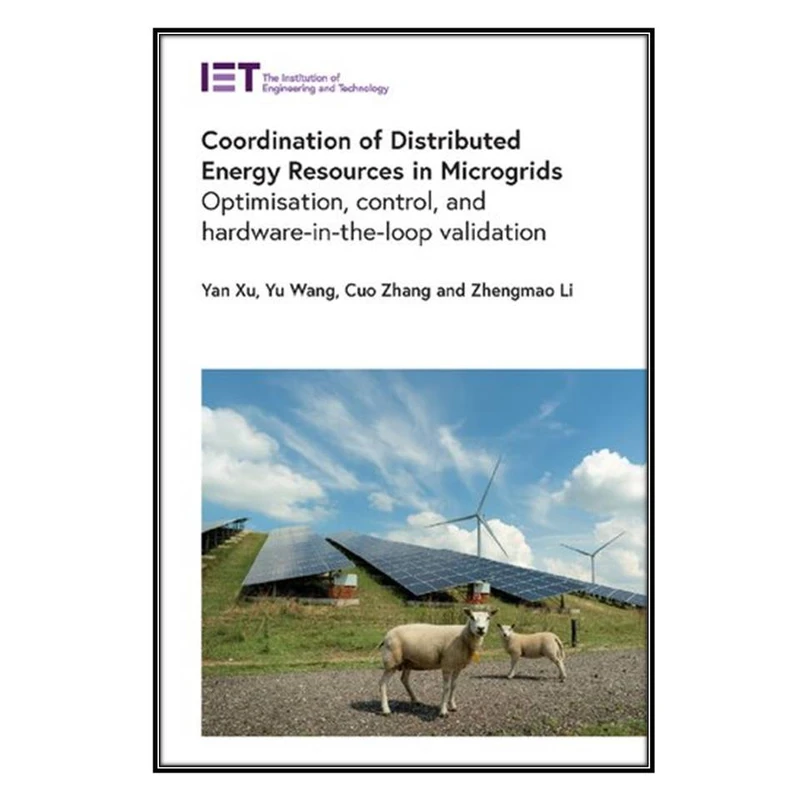 کتاب Coordination of Distributed Energy Resources in Microgrids اثر  جمعي از نويسندگان انتشارات مؤلفين طلايي