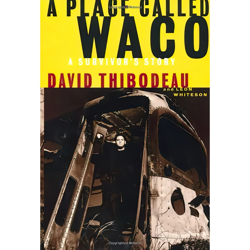 کتاب A Place Called Waco اثر David Thibodeau and Leon Whiteson انتشارات PublicAffairs