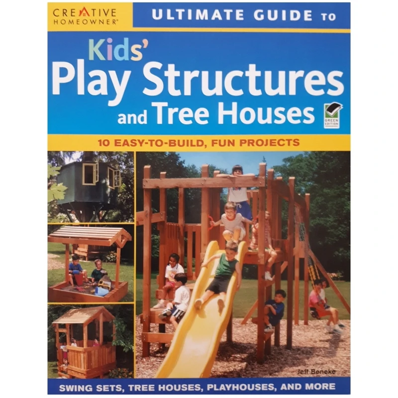 كتاب Ultimate Guide to Kids Play Structures and Tree Houses: 10 Easy-to-build, Fun Projects اثر جمعي از نويسندگان انتشارات CREATIVE