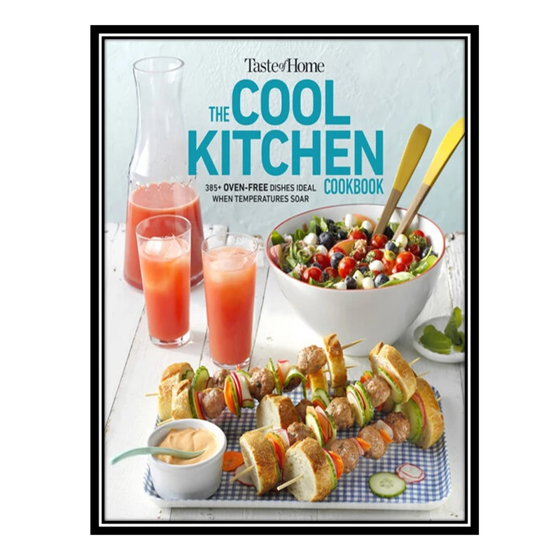 کتاب Taste of Home Cool Kitchen Cookbook! اثر جمعی از نویسندگان انتشارات مؤلفین طلایی