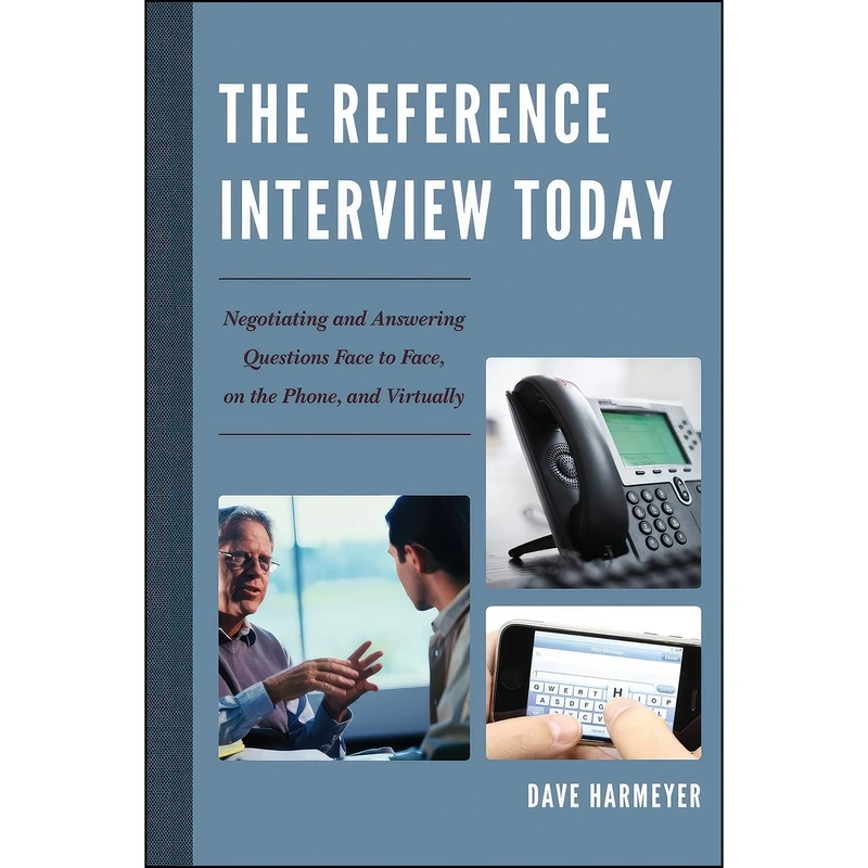کتاب The Reference Interview Today اثر Dave Harmeyer انتشارات Rowman   Littlefield Publishers
