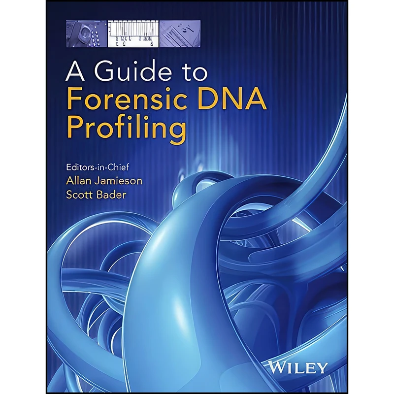 کتاب A Guide to Forensic DNA Profiling اثر Scott Bader and Allan Jamieson انتشارات Wiley