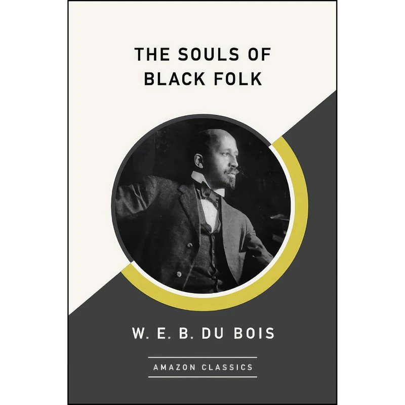 کتاب The Souls of Black Folk اثر Poetose Press and W. E. B. Du Bois انتشارات تازه‌ها