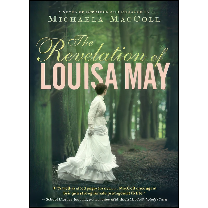 کتاب The Revelation of Louisa May اثر Michaela MacColl انتشارات Chronicle Books