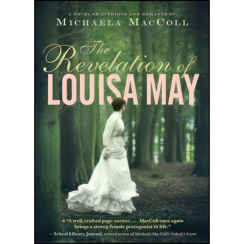 کتاب The Revelation of Louisa May اثر Michaela MacColl انتشارات Chronicle Books کتاب The Revelation of Louisa May اثر Michaela MacColl انتشارات Chronicle Books