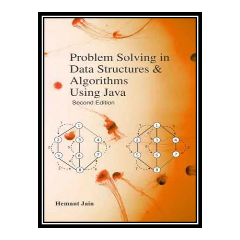 کتاب 	 Problem Solving in Data Structures & Algorithms Using Java اثر Hemant Jain انتشارات مؤلفین طلایی