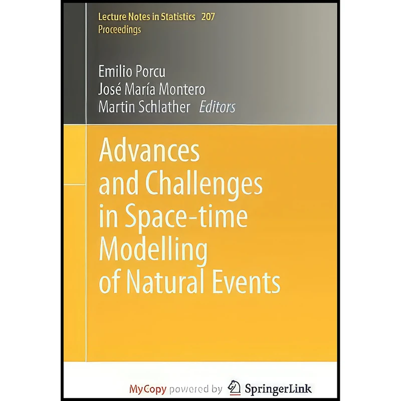 کتاب Advances and Challenges in Space-time Modelling of Natural Events اثر جمعي از نويسندگان انتشارات Springer